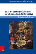 2012 - die globalisierte Apokalypse aus lateinamerikanischer Perspektive