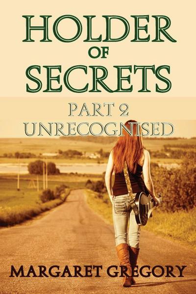 Holder of Secrets Part 2 - Unrecognised