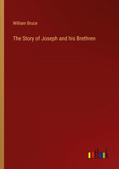 The Story of Joseph and his Brethren