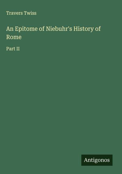 An Epitome of Niebuhr’s History of Rome