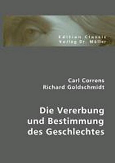 Die Vererbung und Bestimmung des Geschlechtes