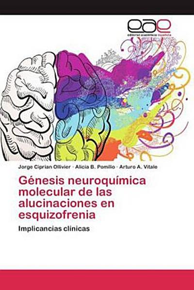 Génesis neuroquímica molecular de las alucinaciones en esquizofrenia