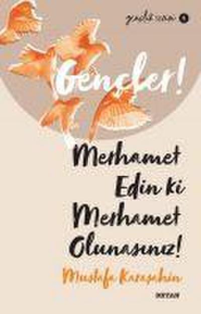 Gencler, Merhamet Edin ki, Merhamet Olunasiniz