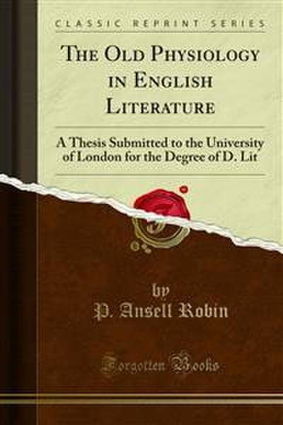 The Old Physiology in English Literature (eBook, PDF) - P. Ansell Robin