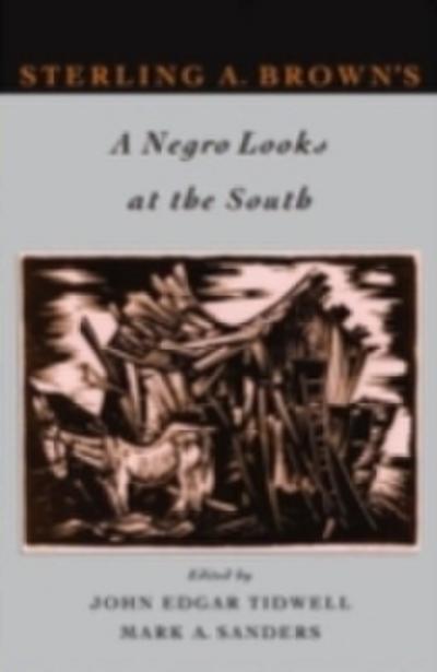 Sterling A. Brown’s A Negro Looks at the South