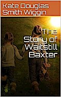 The Story of Waitstill Baxter