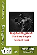 Bodybuilding Guide For Busy People