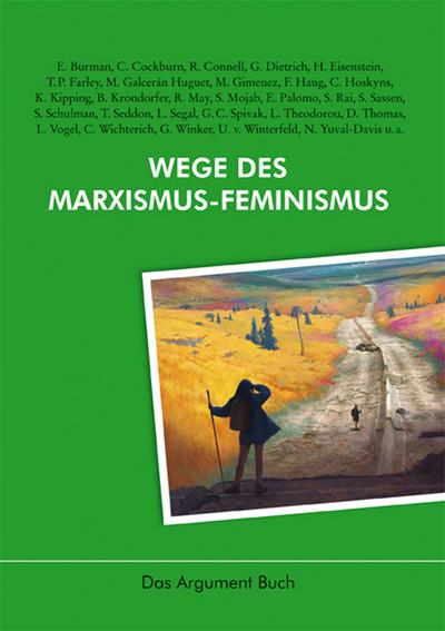 Wege des Marxismus-Feminismus; Hrsg. v. Haug, Frigga/Haug, Wolfgang Fritz/Jehle, Peter/Adolphi, Wolfram/Plonz, Sabine/Rehmann, Jan; Deutsch