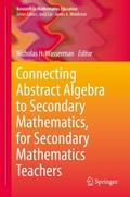 Connecting Abstract Algebra to Secondary Mathemati