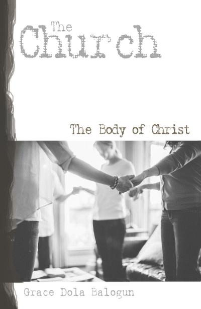 The Church the Body of Christ