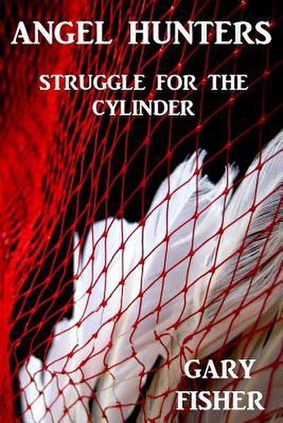 Angel Hunters - Struggle for the Cylinder