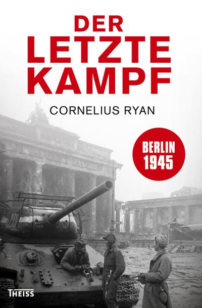 Der letzte Kampf: Berlin 1945