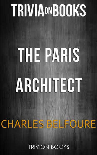 The Paris Architect by Charles Belfoure (Trivia-On-Books)
