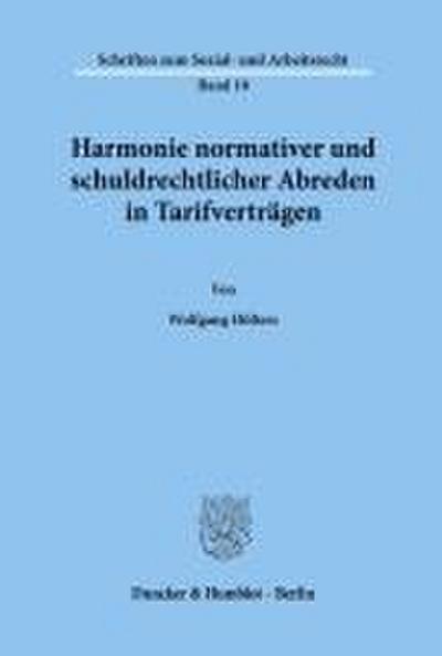 Harmonie normativer und schuldrechtlicher Abreden in Tarifverträgen.