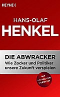 Die Abwracker: Wie Zocker und Politiker unsere Zukunft verspielen