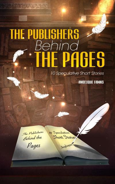 The Publishers Behind The Pages (Selling Stories, #3)