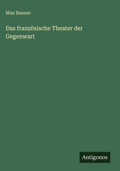Das französische Theater der Gegenwart