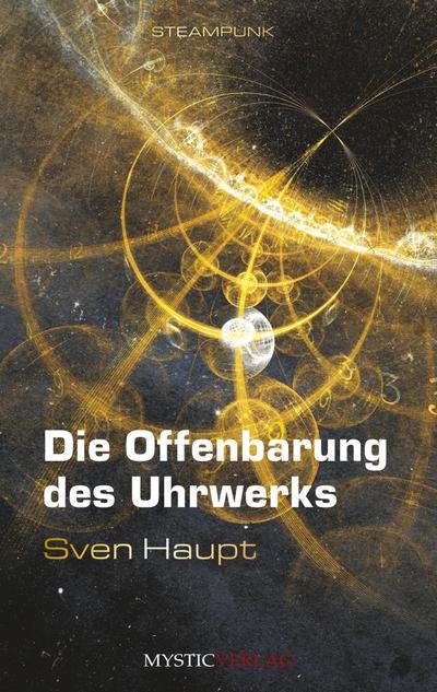 Sven Haupt: Offenbarung des Uhrwerks