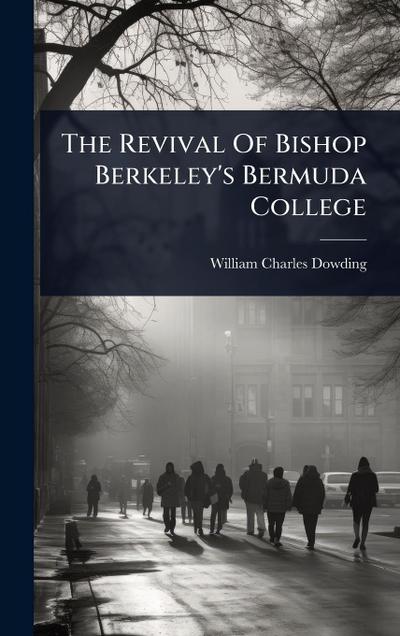 The Revival Of Bishop Berkeley’s Bermuda College