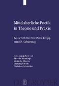 Mittelalterliche Poetik in Theorie und Praxis