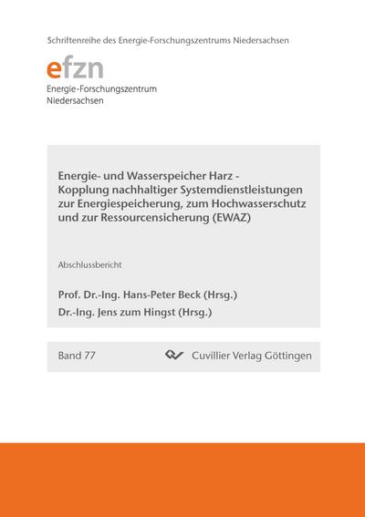 Energie und Wasserspeicher Harz - Kopplung nachhaltiger Systemdienstleistungen zur Energiespeicherung, zum Hochwasserschutz und zur Ressourcensicherung (EWAZ)