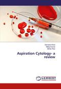 Aspiration Cytology- a review
