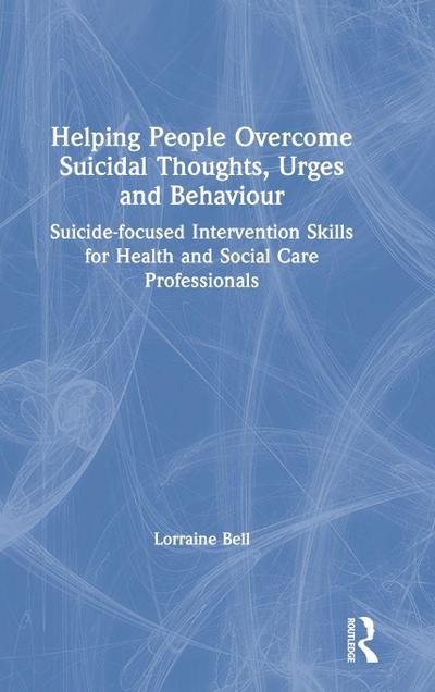 Helping People Overcome Suicidal Thoughts, Urges and Behaviour