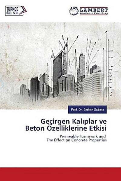 Geçirgen Kal¿plar ve Beton Özelliklerine Etkisi