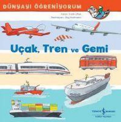 Dünyayi Ögreniyorum - Ucak Tren ve Gemi