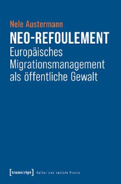 Neo-Refoulement – Europäisches Migrationsmanagement als öffentliche Gewalt