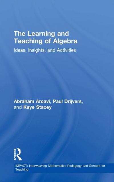 The Learning and Teaching of Algebra