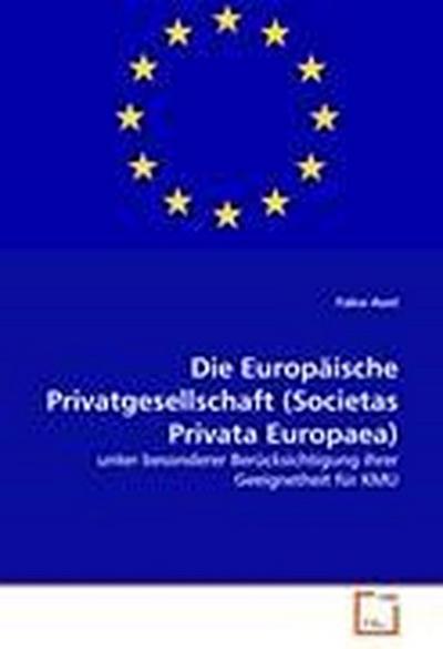 Die Europäische Privatgesellschaft (Societas Privata Europaea)