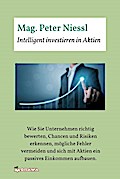 Intelligent investieren in Aktien: Wie Sie Unternehmen richtig bewerten, Chancen und Risiken erkennen, mögliche Fehler vermeiden und sich mit Aktien ein passives Einkommen aufbauen.