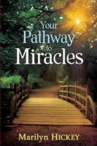 Your Pathway to Miracles