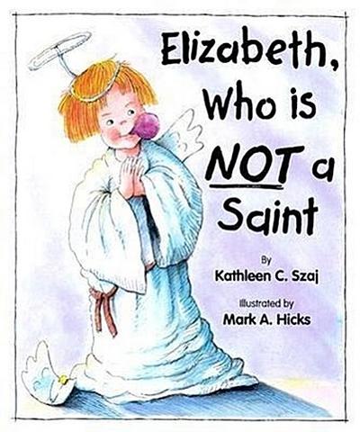 Elizabeth, Who Is Not a Saint