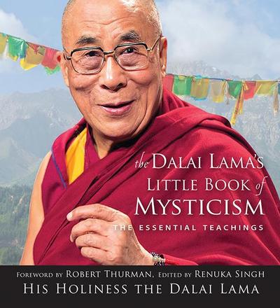 Dalai Lama’s Little Book of Mysticism: The Essential Teachings