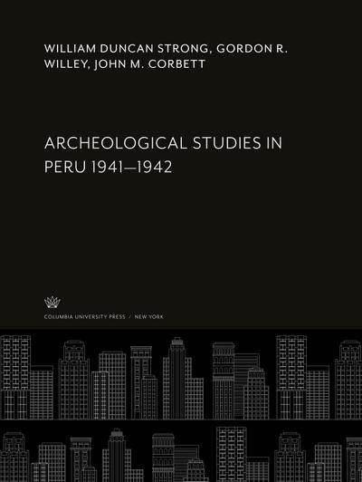 Archeological Studies in Peru 1941-1942