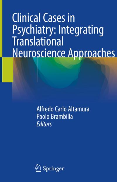 Clinical Cases in Psychiatry: Integrating Translational Neuroscience Approaches