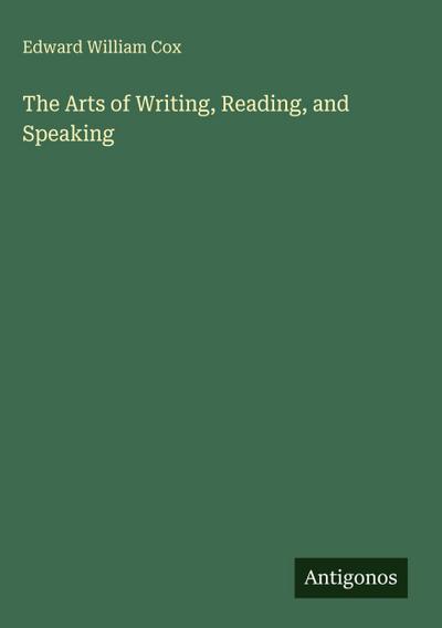 The Arts of Writing, Reading, and Speaking