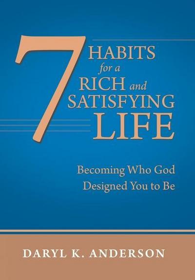 7 Habits for a Rich and Satisfying Life