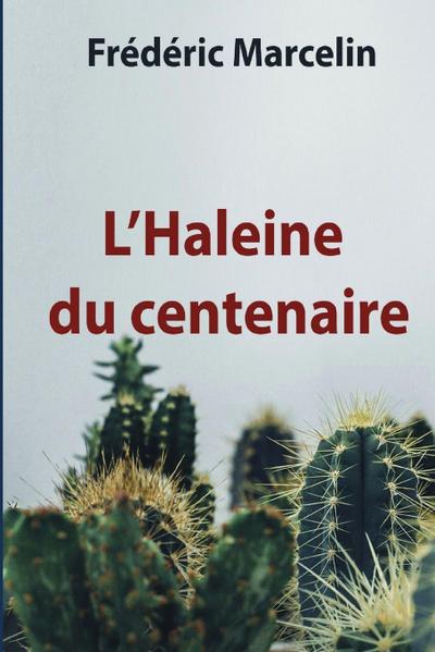 L’Haleine du centenaire