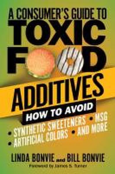 A Consumer’s Guide to Toxic Food Additives