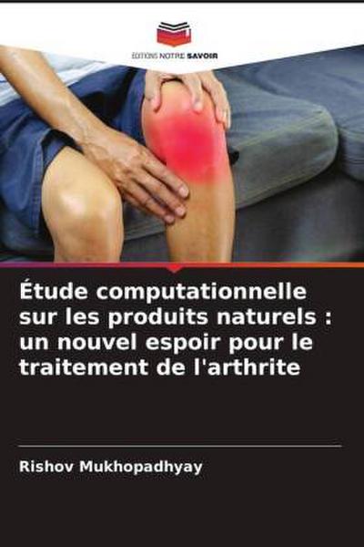 Étude computationnelle sur les produits naturels : un nouvel espoir pour le traitement de l’arthrite