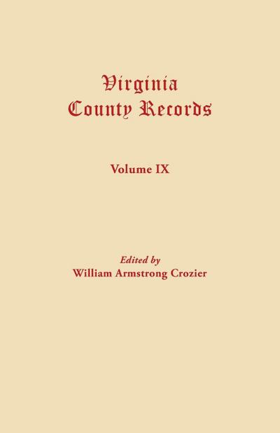 Virginia County Records. Volume IX