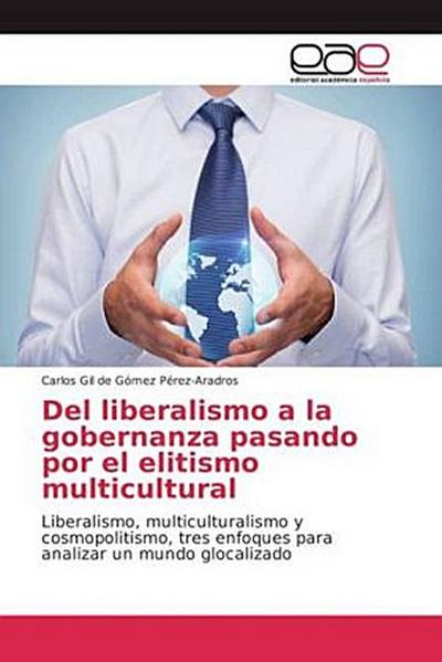Del liberalismo a la gobernanza pasando por el elitismo multicultural