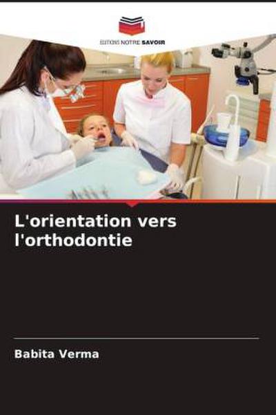 L’orientation vers l’orthodontie
