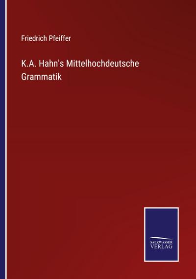 K.A. Hahn’s Mittelhochdeutsche Grammatik