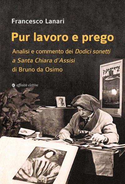 Pur lavoro e prego. Analisi e commento dei Dodici sonetti a Santa Chiara d’Assisi di Bruno da Osimo