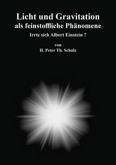 Licht und Gravitation als feinstoffliche Phänomene