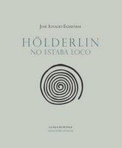 Hölderlin no estaba loco